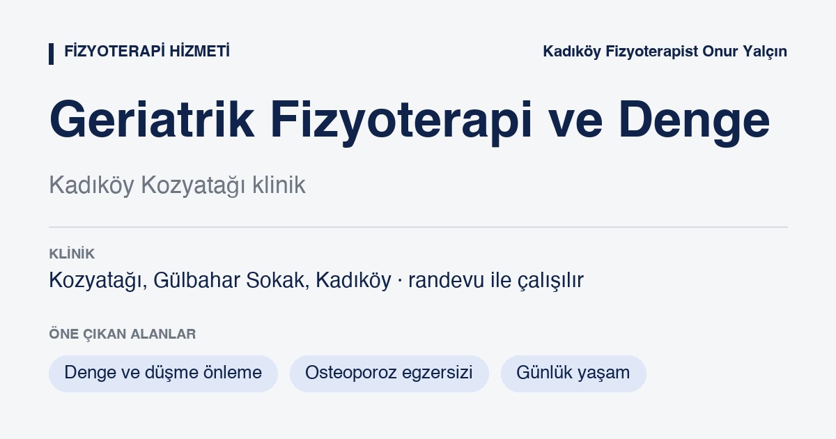 Geriatrik Fizyoterapi ve Osteoporoz Egzersizi bilgi kartı: geriatrik fizyoterapi ve osteoporoz egzersizi, Kozyatağı Kadıköy, Fizyoterapist Onur Yalçın