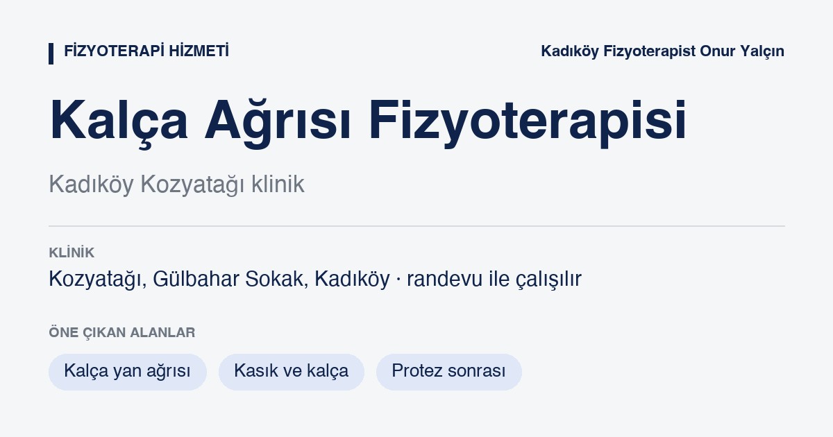Kalça Ağrısı Fizyoterapisi bilgi kartı: kalça ağrısı fizyoterapisi, Kozyatağı Kadıköy, Fizyoterapist Onur Yalçın