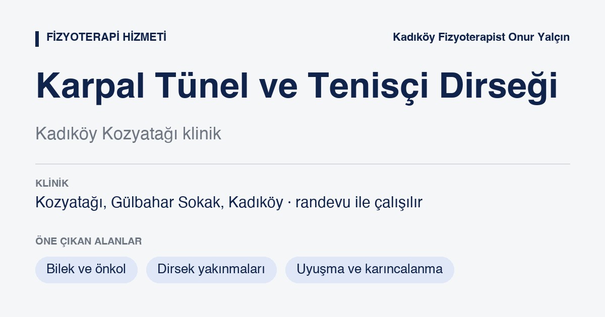 Karpal Tünel ve Tenisçi Dirseği bilgi kartı: karpal tünel ve tenisçi dirseği, Kozyatağı Kadıköy, Fizyoterapist Onur Yalçın
