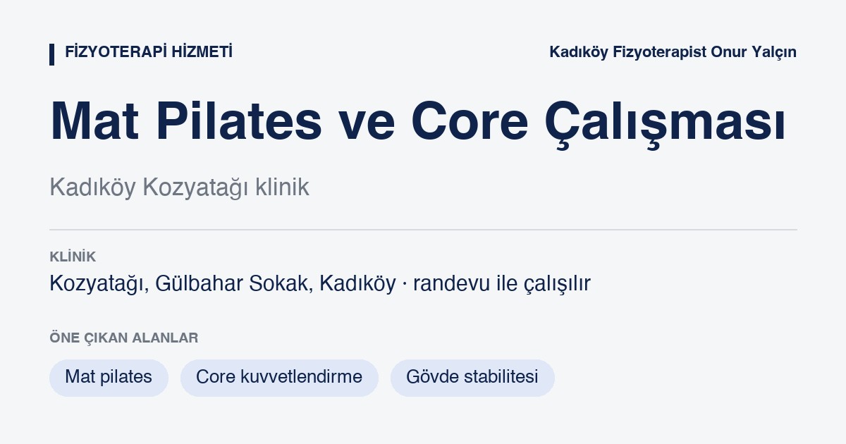 Mat Pilates ve Core Kuvvetlendirme bilgi kartı: mat pilates ve core kuvvetlendirme, Kozyatağı Kadıköy, Fizyoterapist Onur Yalçın